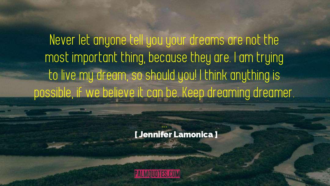 Jennifer Lamonica Quotes: Never let anyone tell you