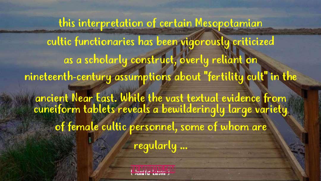 Jennifer Larson Quotes: this interpretation of certain Mesopotamian