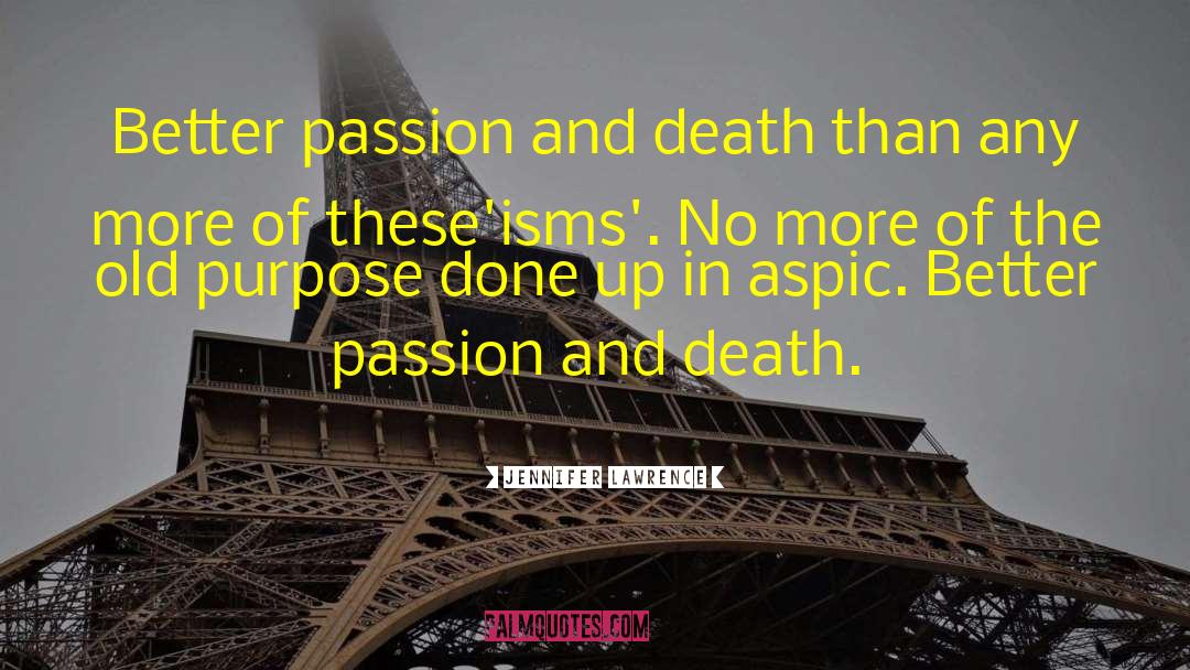 Jennifer Lawrence Quotes: Better passion and death than