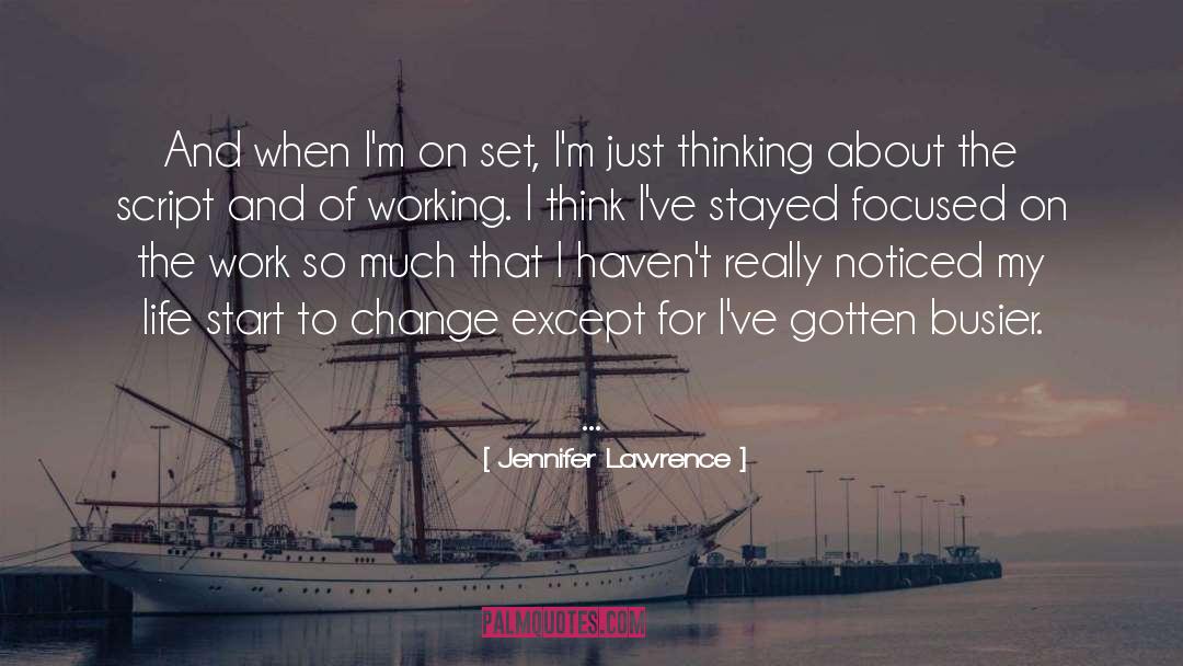 Jennifer Lawrence Quotes: And when I'm on set,