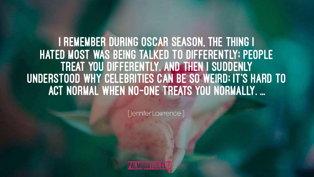 Jennifer Lawrence Quotes: I remember during Oscar season,