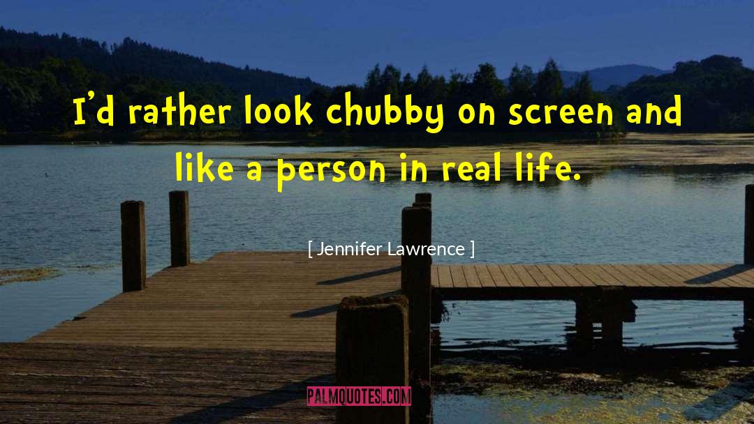 Jennifer Lawrence Quotes: I'd rather look chubby on