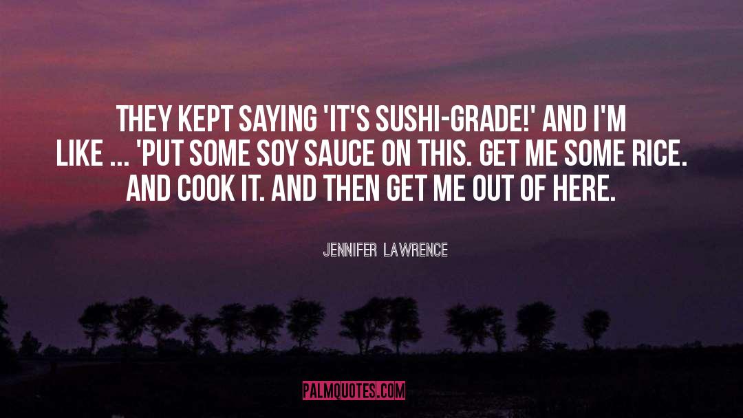 Jennifer Lawrence Quotes: They kept saying 'It's sushi-grade!'