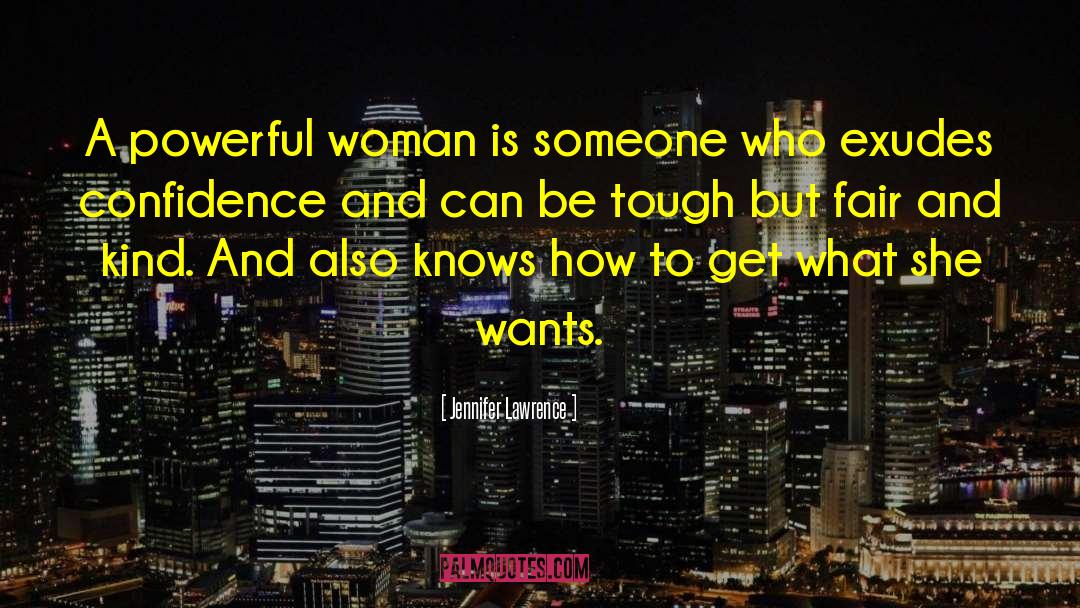 Jennifer Lawrence Quotes: A powerful woman is someone