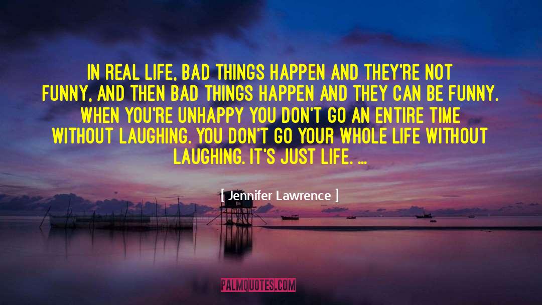 Jennifer Lawrence Quotes: In real life, bad things