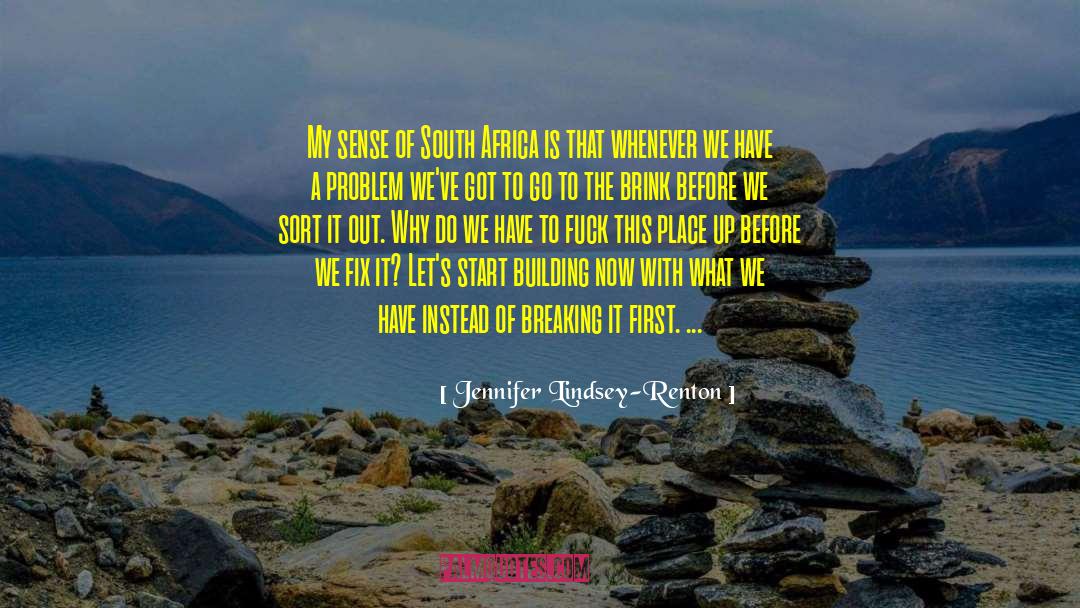 Jennifer Lindsey-Renton Quotes: My sense of South Africa