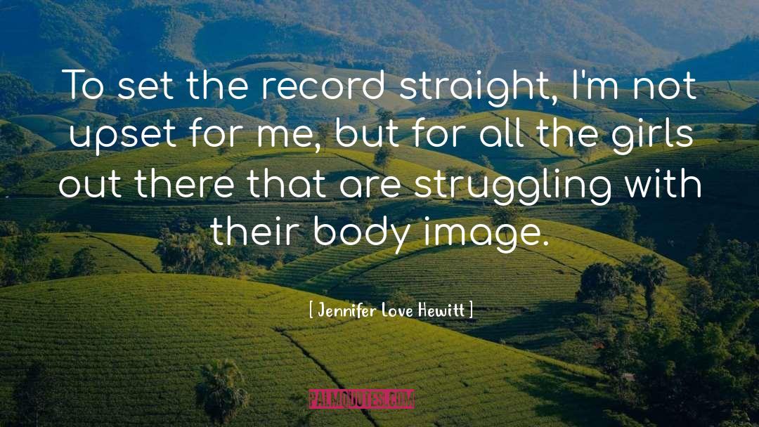 Jennifer Love Hewitt Quotes: To set the record straight,