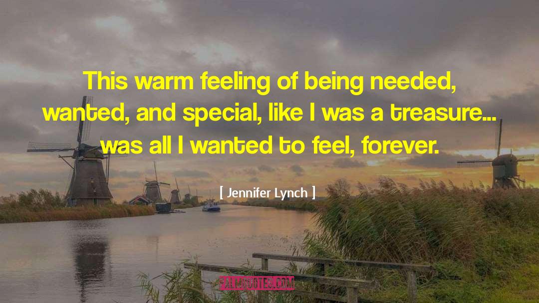 Jennifer Lynch Quotes: This warm feeling of being