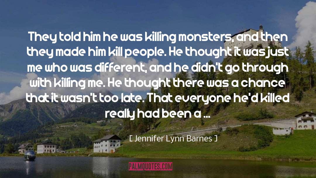 Jennifer Lynn Barnes Quotes: They told him he was