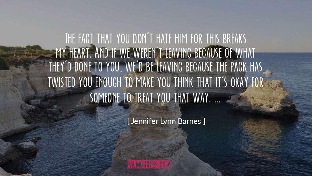 Jennifer Lynn Barnes Quotes: The fact that you don't