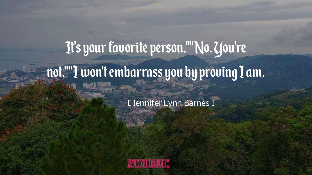 Jennifer Lynn Barnes Quotes: It's your favorite person.