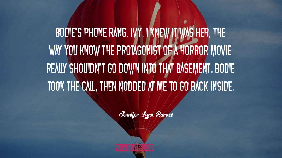 Jennifer Lynn Barnes Quotes: Bodie's phone rang. Ivy. I