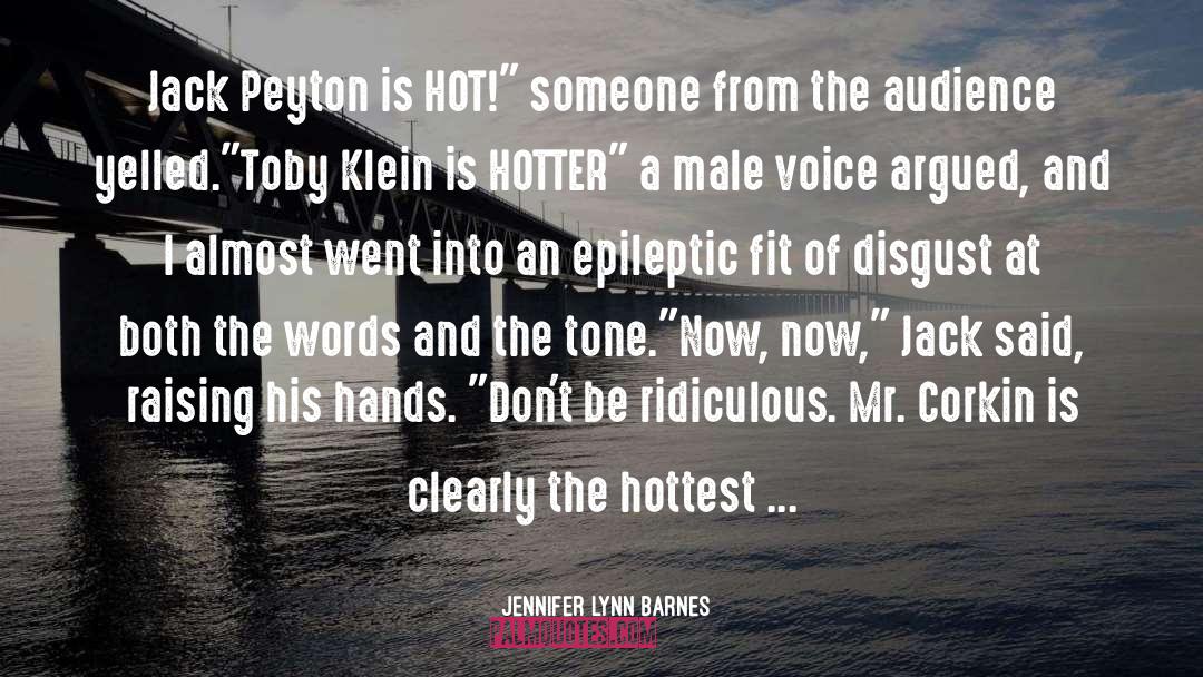 Jennifer Lynn Barnes Quotes: Jack Peyton is HOT!