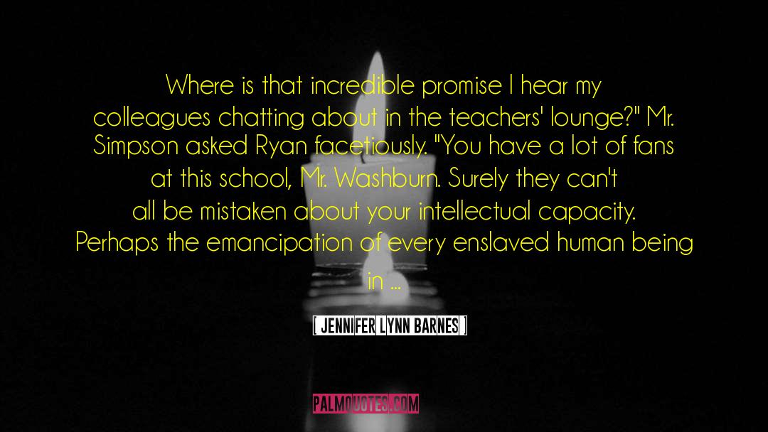 Jennifer Lynn Barnes Quotes: Where is that incredible promise