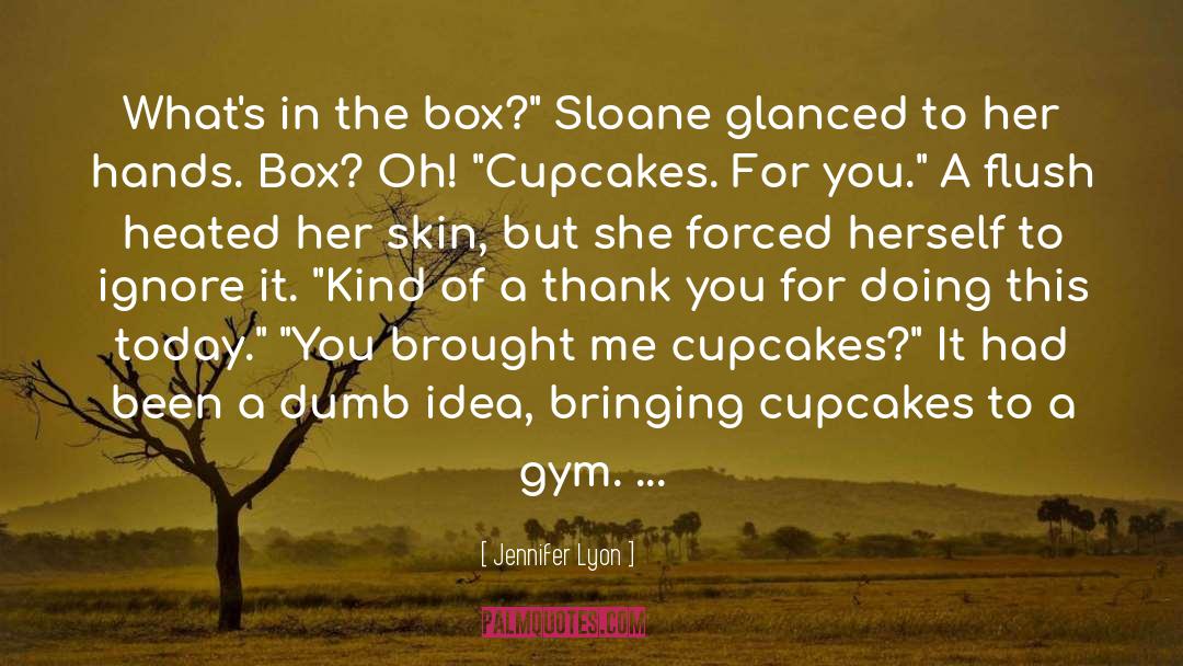 Jennifer Lyon Quotes: What's in the box?