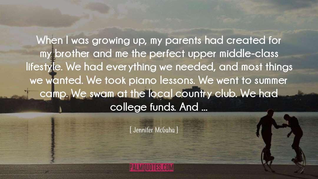 Jennifer McGaha Quotes: When I was growing up,