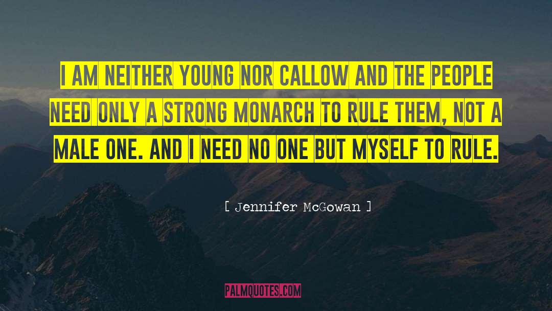 Jennifer McGowan Quotes: I am neither young nor