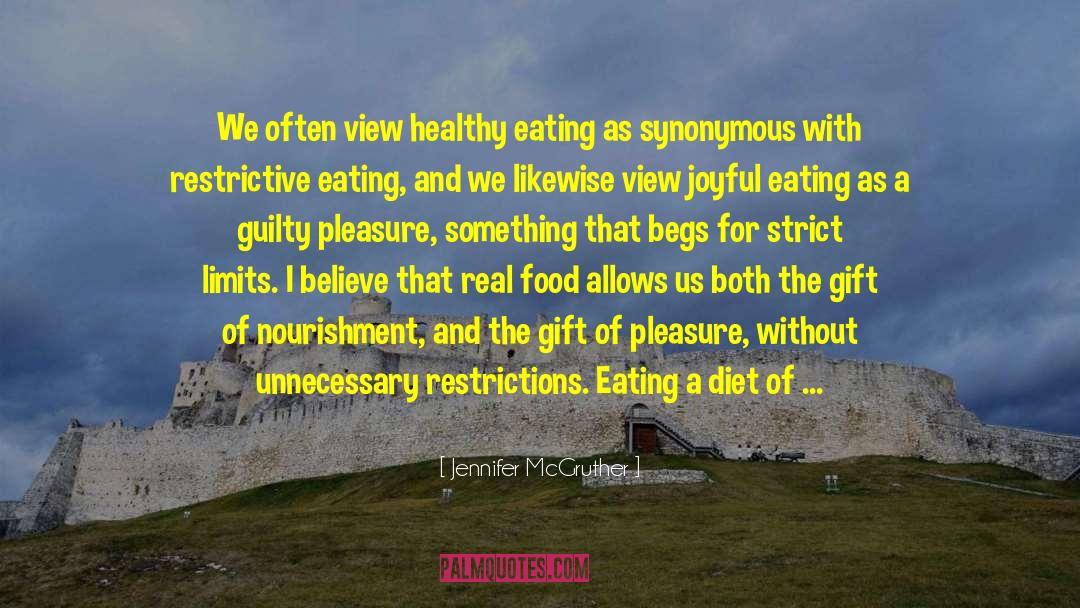 Jennifer McGruther Quotes: We often view healthy eating