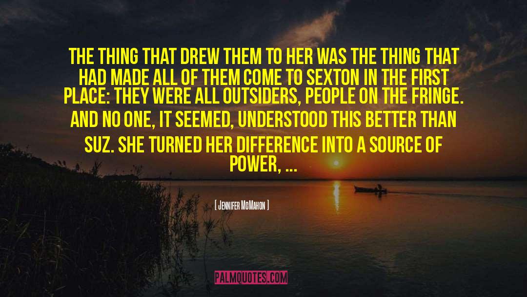 Jennifer McMahon Quotes: The thing that drew them