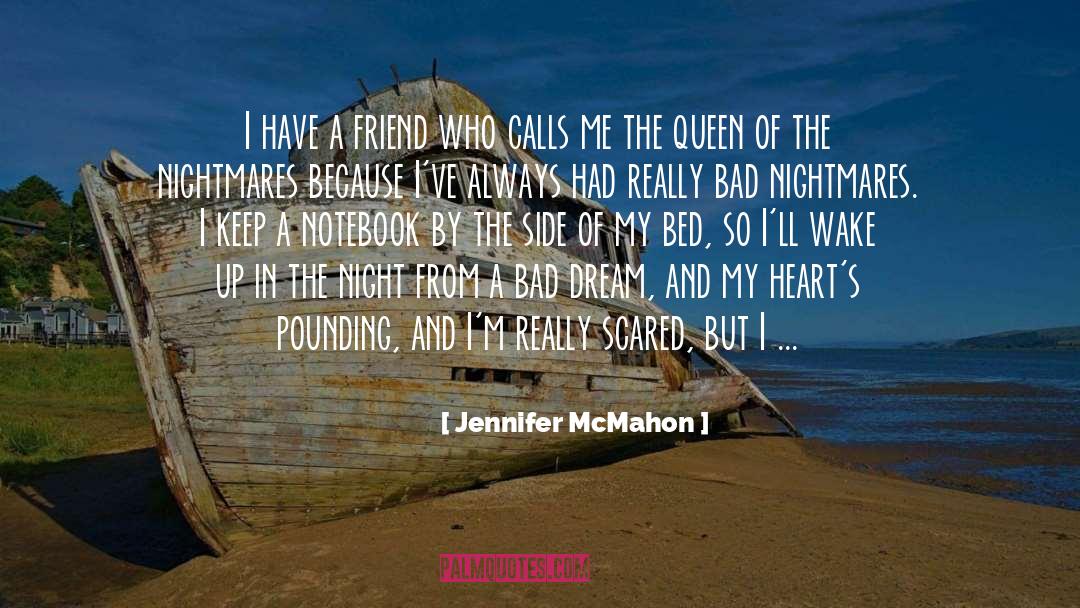 Jennifer McMahon Quotes: I have a friend who