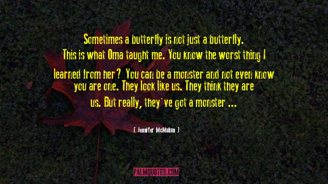 Jennifer McMahon Quotes: Sometimes a butterfly is not