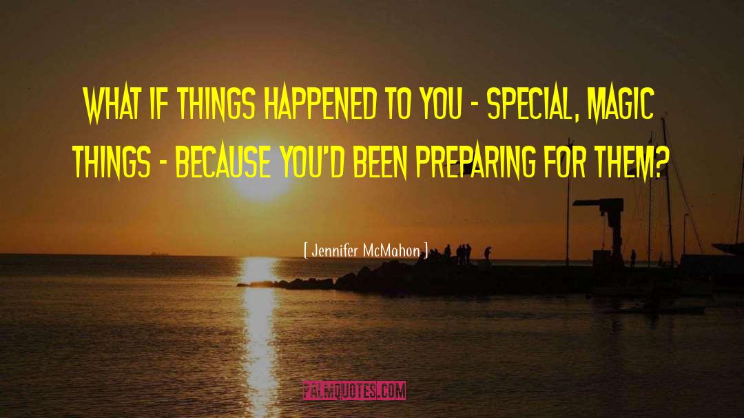 Jennifer McMahon Quotes: What if things happened to