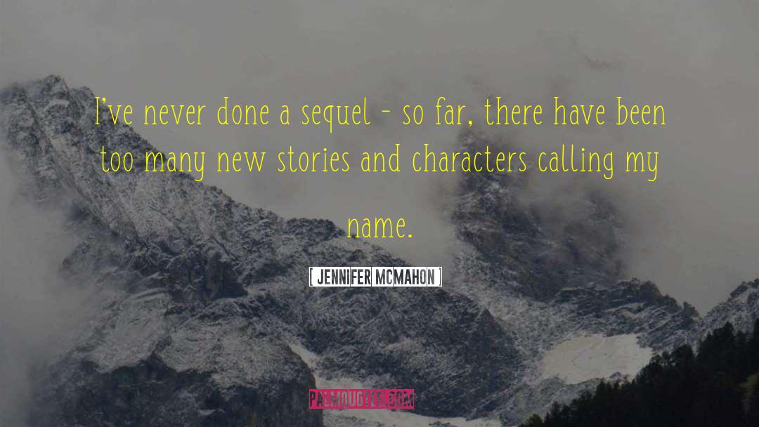 Jennifer McMahon Quotes: I've never done a sequel