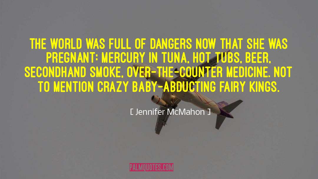 Jennifer McMahon Quotes: The world was full of