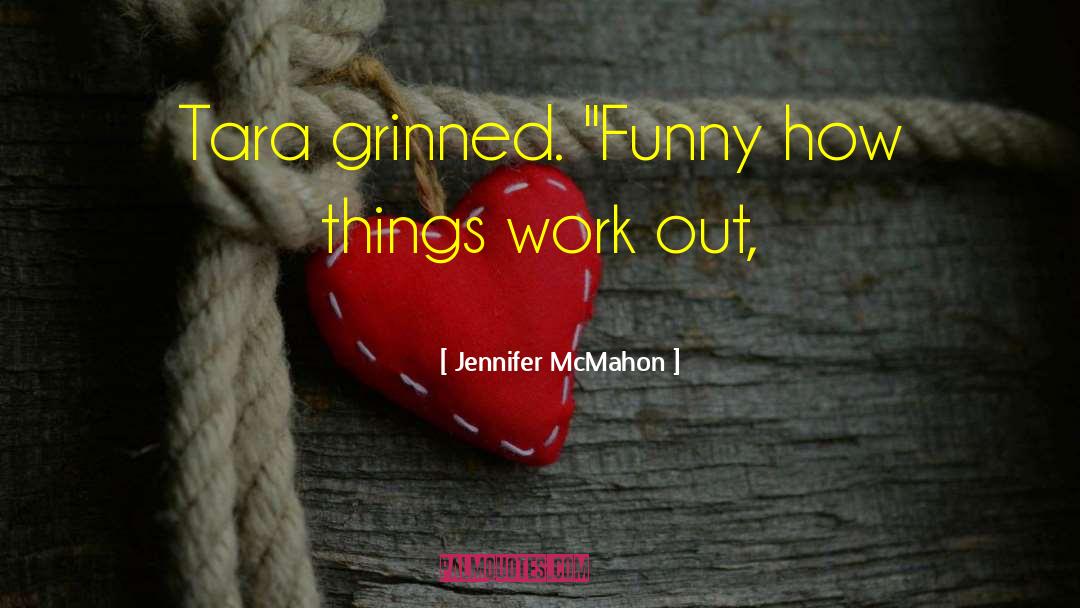 Jennifer McMahon Quotes: Tara grinned. 