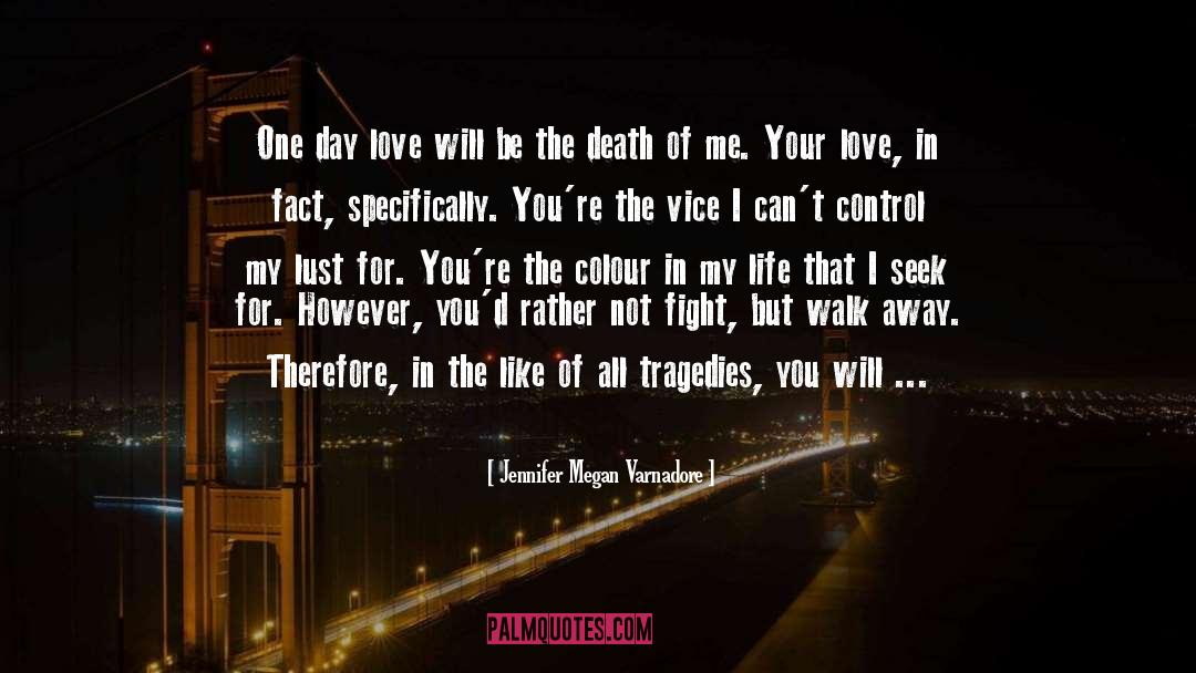 Jennifer Megan Varnadore Quotes: One day love will be