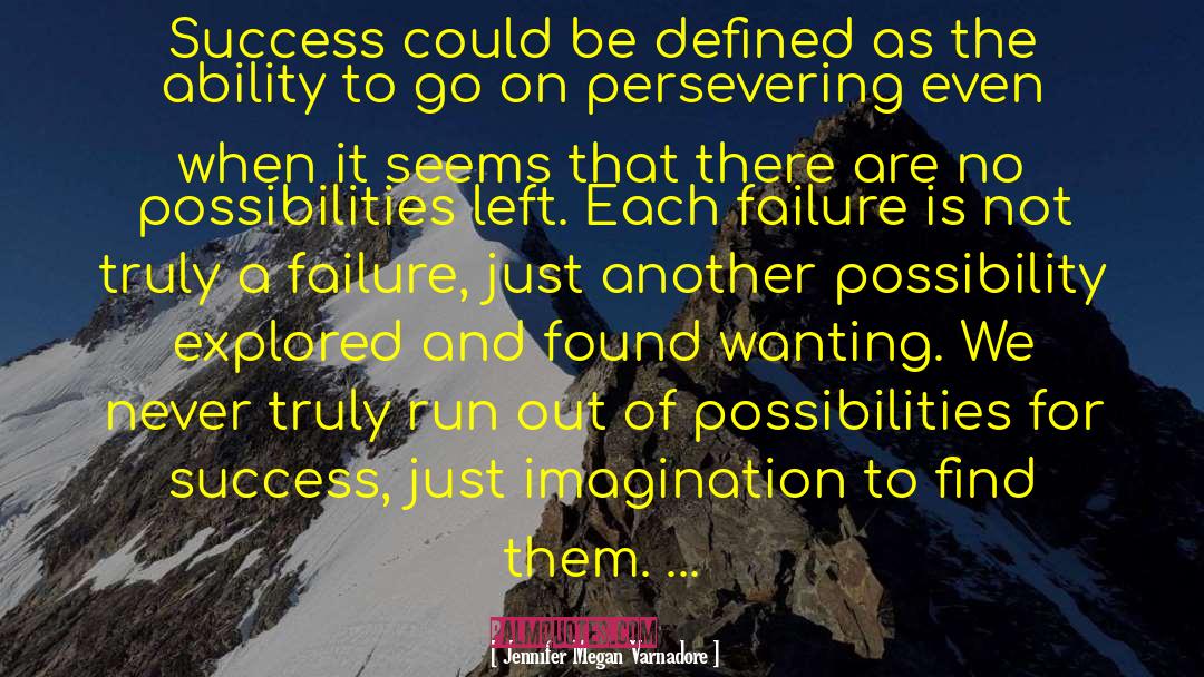 Jennifer Megan Varnadore Quotes: Success could be defined as