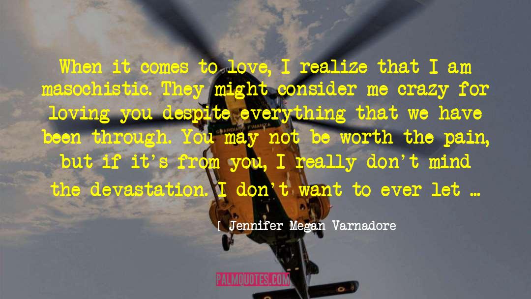 Jennifer Megan Varnadore Quotes: When it comes to love,