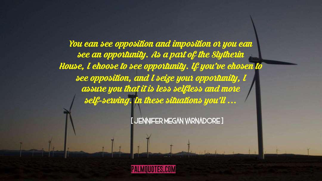 Jennifer Megan Varnadore Quotes: You can see opposition and