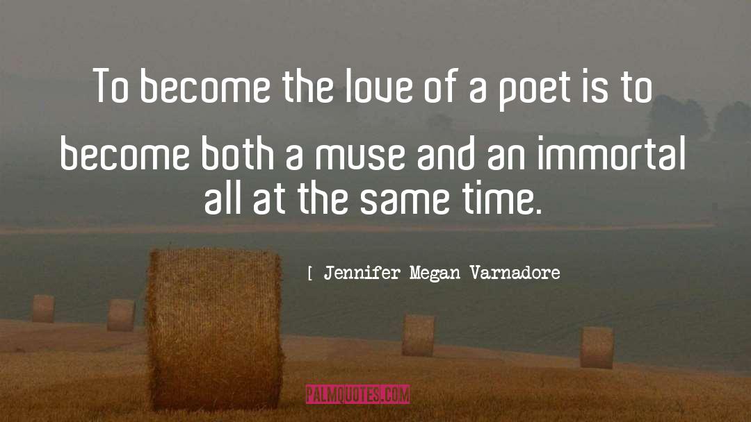 Jennifer Megan Varnadore Quotes: To become the love of