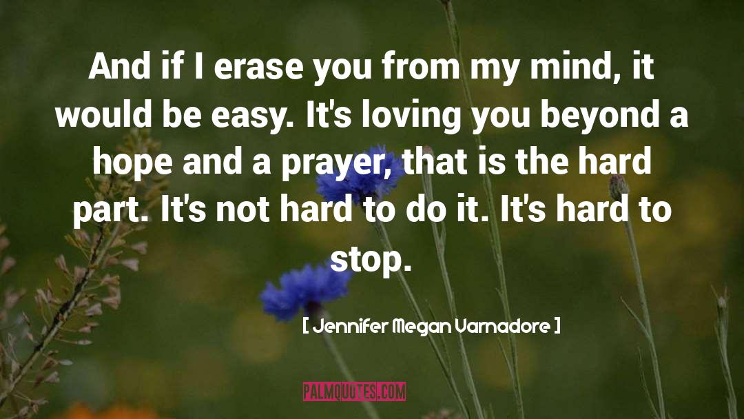 Jennifer Megan Varnadore Quotes: And if I erase you