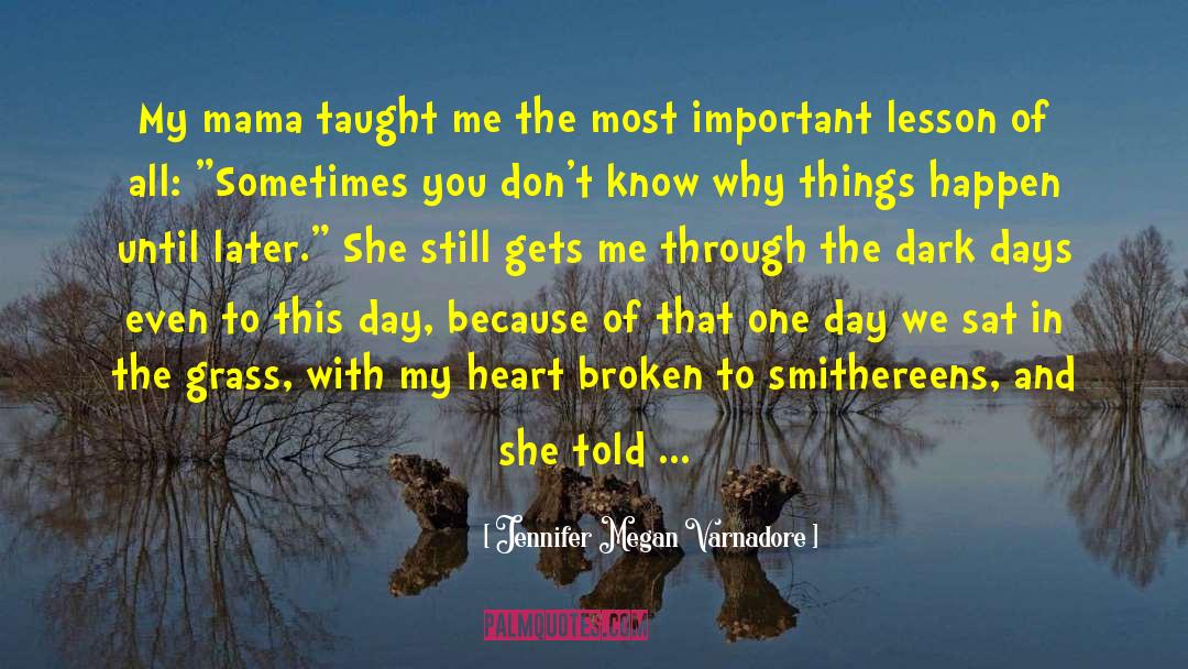 Jennifer Megan Varnadore Quotes: My mama taught me the