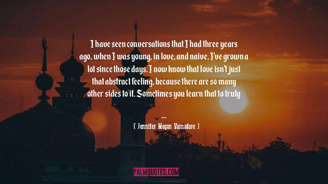 Jennifer Megan Varnadore Quotes: I have seen conversations that