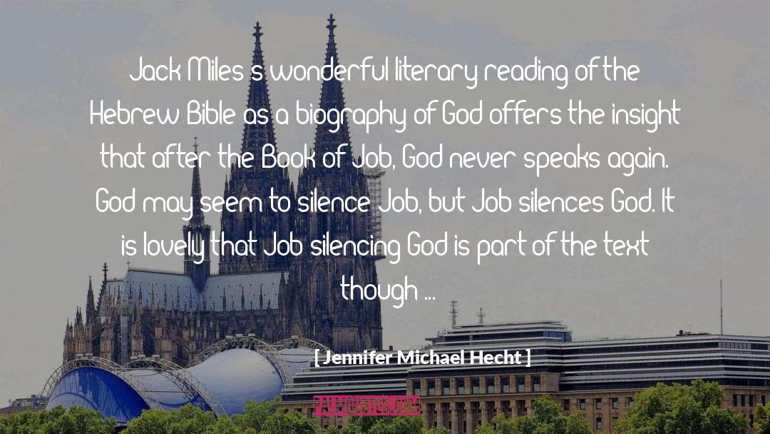 Jennifer Michael Hecht Quotes: Jack Miles's wonderful literary reading