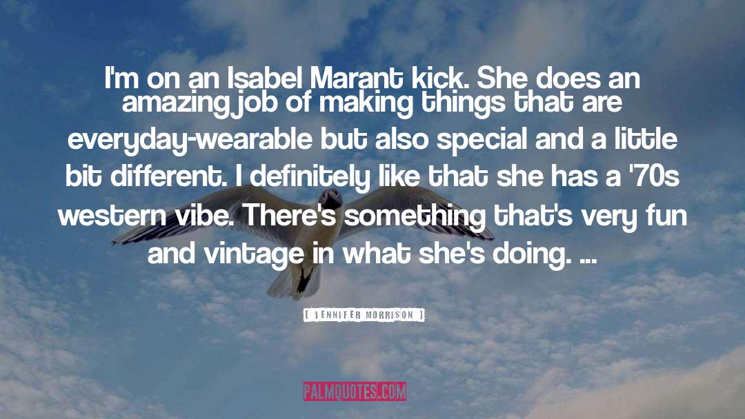 Jennifer Morrison Quotes: I'm on an Isabel Marant