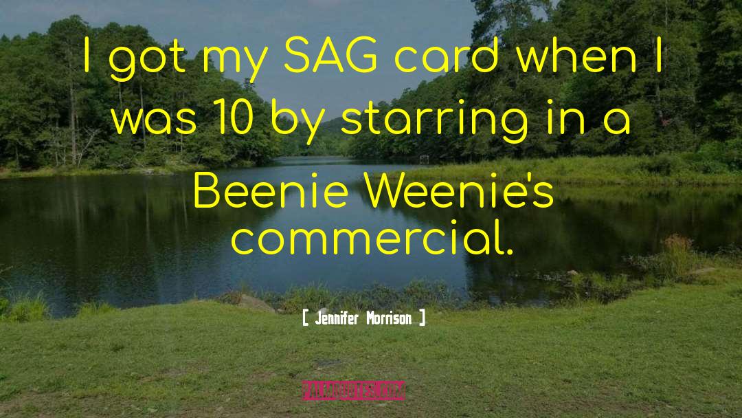 Jennifer Morrison Quotes: I got my SAG card