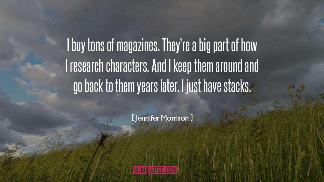 Jennifer Morrison Quotes: I buy tons of magazines.