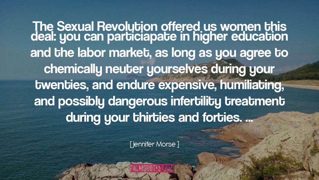 Jennifer Morse Quotes: The Sexual Revolution offered us