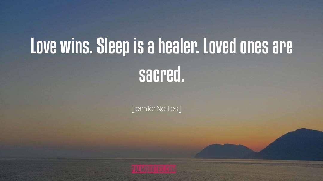 Jennifer Nettles Quotes: Love wins. Sleep is a