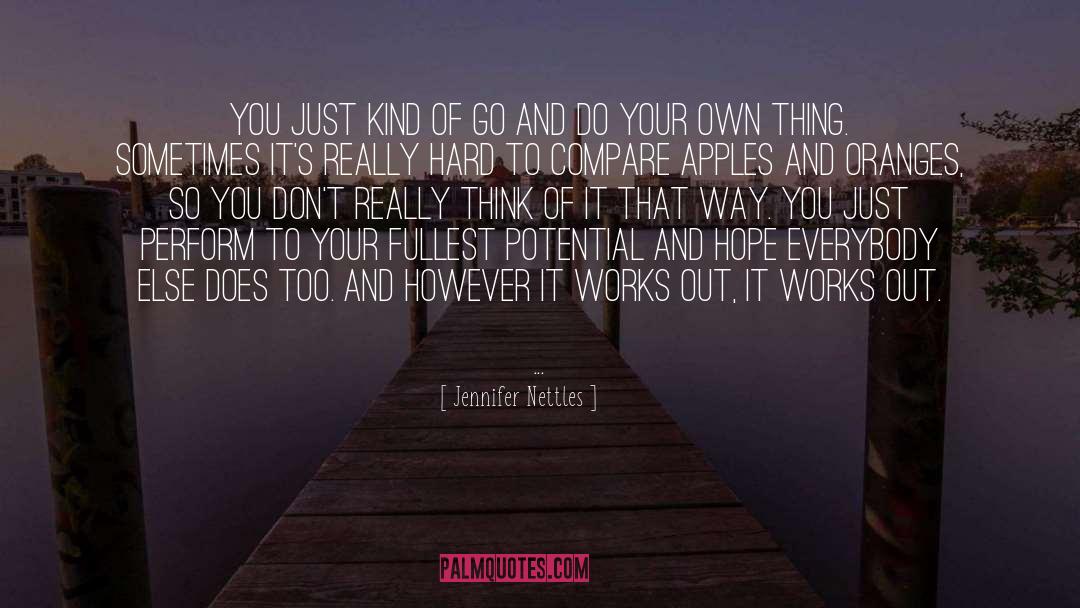 Jennifer Nettles Quotes: You just kind of go