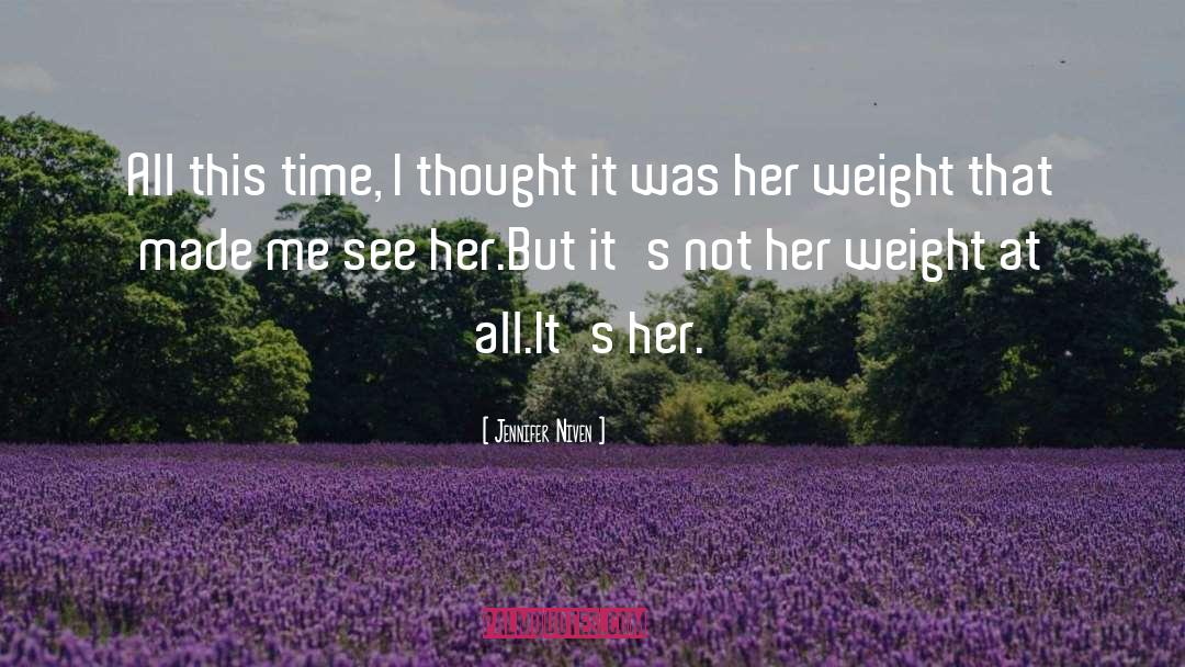 Jennifer Niven Quotes: All this time, I thought