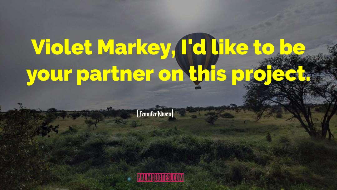 Jennifer Niven Quotes: Violet Markey, I'd like to