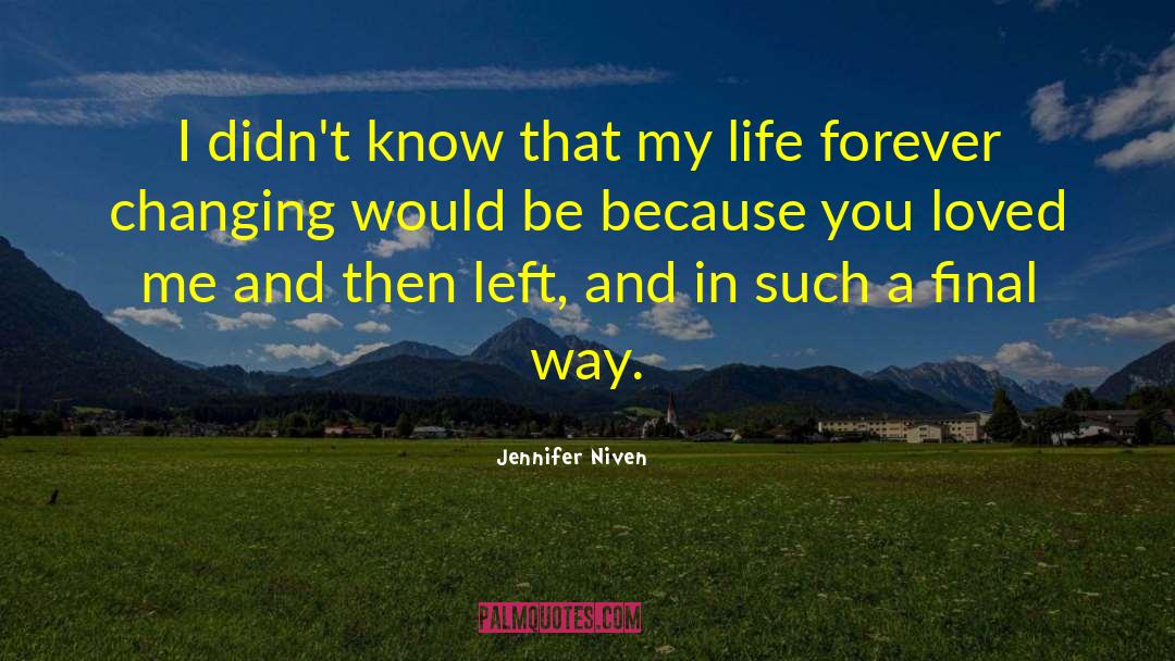 Jennifer Niven Quotes: I didn't know that my