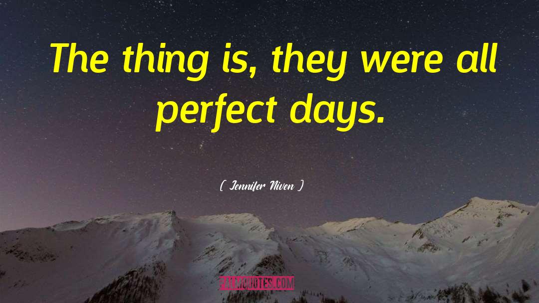 Jennifer Niven Quotes: The thing is, they were