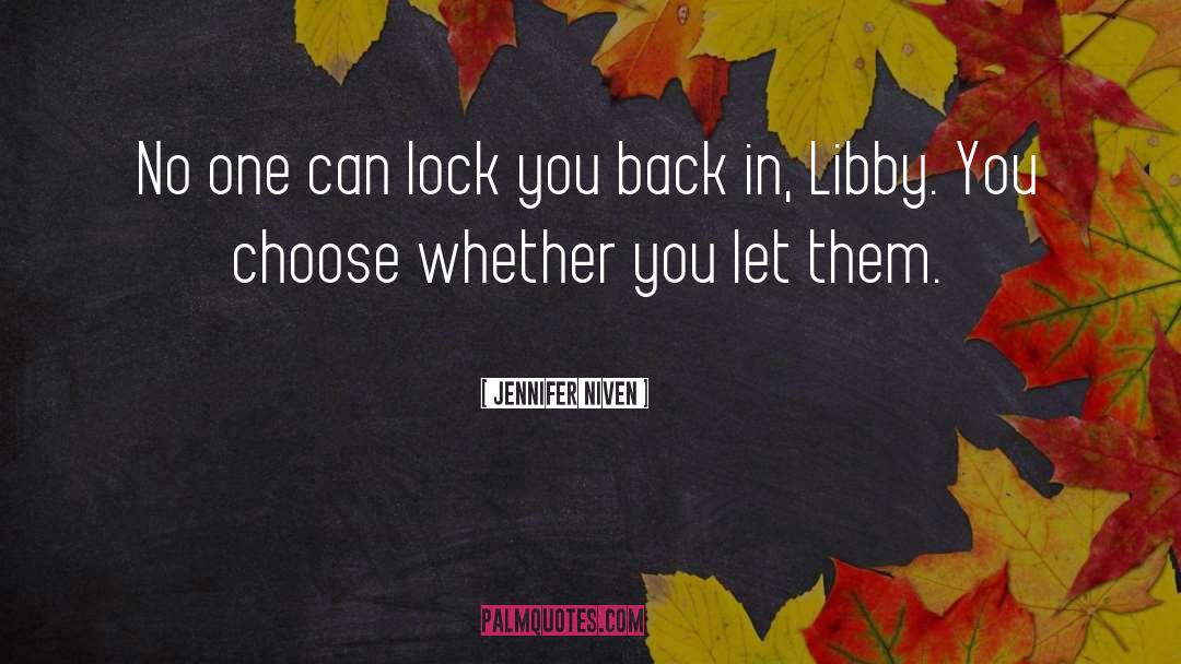 Jennifer Niven Quotes: No one can lock you