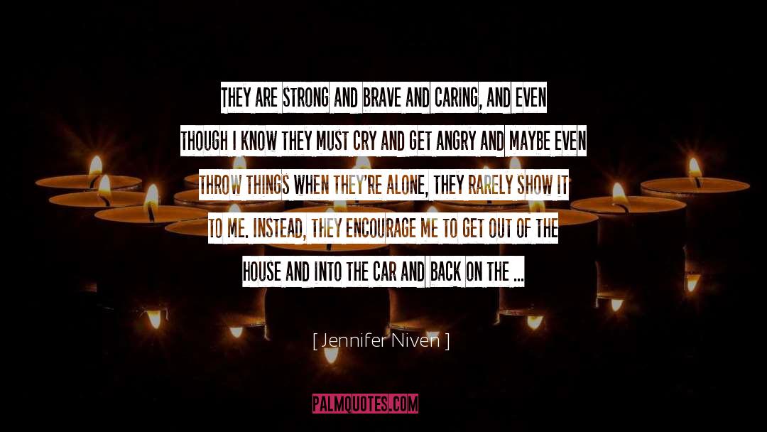 Jennifer Niven Quotes: They are strong and brave